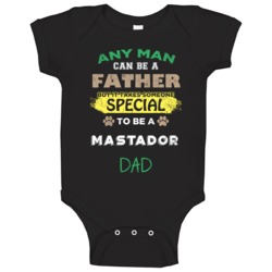 Takes Someone Special To Be A Mastador Dad Baby One Piece Takes Someone Special To Be A Mastador Dad Baby One Piece