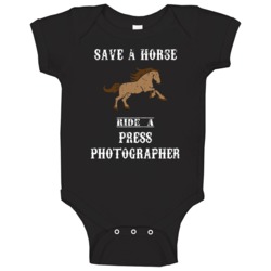 Save A Horse Ride A Press Photographer Baby One Piece Save A Horse Ride A Press Photographer Baby One Piece