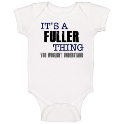Fuller Thing You Wouldn't Understand Essential Family Baby One Piece Fuller Thing You Wouldn't Understand Essential Family Baby One Piece