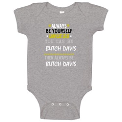 Butch Davis Sports Always Be Baby One Piece Butch Davis Sports Always Be Baby One Piece