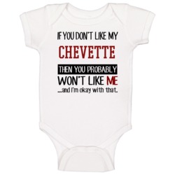 If You Don't Like My Chevette You Wont' Like Me Baby One Piece If You Don't Like My Chevette You Wont' Like Me Baby One Piece