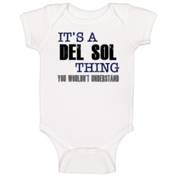 Del Sol Thing You Wouldn't Understand Essential Family Baby One Piece Del Sol Thing You Wouldn't Understand Essential Family Baby One Piece