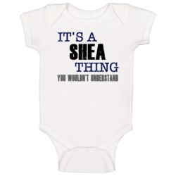 Shea Thing You Wouldn't Understand Essential Family Baby One Piece Shea Thing You Wouldn't Understand Essential Family Baby One Piece