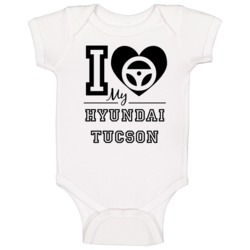 I Love My Hyundai Tucson Car Enthusiast Baby One Piece I Love My Hyundai Tucson Car Enthusiast Baby One Piece