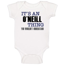 O'neill Thing You Wouldn't Understand Essential Family Baby One Piece O'neill Thing You Wouldn't Understand Essential Family Baby One Piece