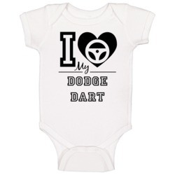 I Love My Dodge Dart Car Enthusiast Baby One Piece I Love My Dodge Dart Car Enthusiast Baby One Piece