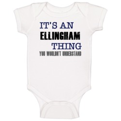 Ellingham Thing You Wouldn't Understand Essential Family Baby One Piec Ellingham Thing You Wouldn't Understand Essential Family Baby One Piec