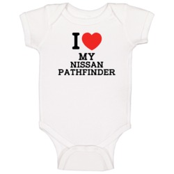 I Love My Nissan Pathfinder Car Enthusiast Baby One Piece I Love My Nissan Pathfinder Car Enthusiast Baby One Piece
