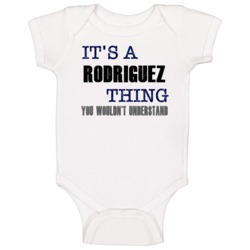 Rodriguez Thing You Wouldn't Understand Essential Family Baby One Piec Rodriguez Thing You Wouldn't Understand Essential Family Baby One Piec