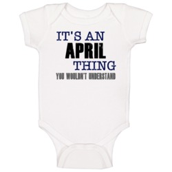 April Thing You Wouldn't Understand Essential Family Baby One Piece April Thing You Wouldn't Understand Essential Family Baby One Piece