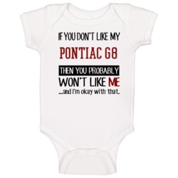If You Don't Like My Pontiac G8 You Wont' Like Me Baby One Piece If You Don't Like My Pontiac G8 You Wont' Like Me Baby One Piece