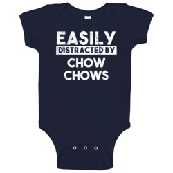Easily Distracted By Chow Chows Animal Lover Funny Baby One Piece Easily Distracted By Chow Chows Animal Lover Funny Baby One Piece