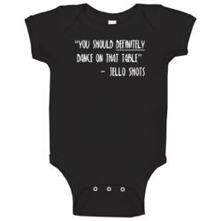 You Should Dance On That Table Jello Shots Funny Drinking Party Baby O You Should Dance On That Table Jello Shots Funny Drinking Party Baby O