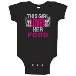 This Girl Loves Her Ford Cool Car Fan Baby One Piece This Girl Loves Her Ford Cool Car Fan Baby One Piece