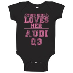 This Girl Loves Her Audi Q3 Car Enthusiast Baby One Piece This Girl Loves Her Audi Q3 Car Enthusiast Baby One Piece