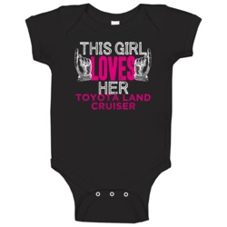 This Girl Loves Her Toyota Land Cruiser Cool Car Fan Baby One Piece This Girl Loves Her Toyota Land Cruiser Cool Car Fan Baby One Piece