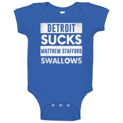 Detroit Sucks Matthew Stafford Swallows Funny Football Hater Fan Baby Detroit Sucks Matthew Stafford Swallows Funny Football Hater Fan Baby