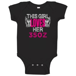 This Girl Loves Her 350z Cool Car Fan Baby One Piece This Girl Loves Her 350z Cool Car Fan Baby One Piece