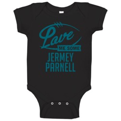Love Me Some Jermey Parnell Jacksonville Football Sports Athlete Baby Love Me Some Jermey Parnell Jacksonville Football Sports Athlete Baby
