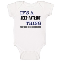It's A Jeep Patriot Thing You Wouldn't Understand Cool Car Baby One Pi It's A Jeep Patriot Thing You Wouldn't Understand Cool Car Baby One Pi