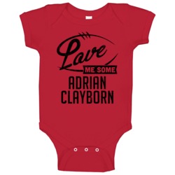 Love Me Some Adrian Clayborn Atlanta Football Sports Athlete Baby One Love Me Some Adrian Clayborn Atlanta Football Sports Athlete Baby One