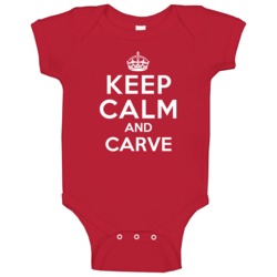 Keep Calm And Carve Wood Carver Baby One Piece Keep Calm And Carve Wood Carver Baby One Piece
