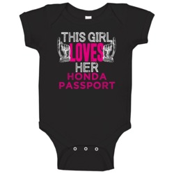 This Girl Loves Her Honda Passport Cool Car Fan Baby One Piece This Girl Loves Her Honda Passport Cool Car Fan Baby One Piece