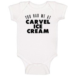You Had Me At Carvel Ice Cream Favorite Food Lover Foodie Baby One Pie You Had Me At Carvel Ice Cream Favorite Food Lover Foodie Baby One Pie
