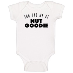 You Had Me At Nut Goodie Favorite Food Lover Foodie Baby One Piece You Had Me At Nut Goodie Favorite Food Lover Foodie Baby One Piece
