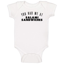 You Had Me At Salami Sandwiches Favorite Food Lover Foodie Baby One Pi You Had Me At Salami Sandwiches Favorite Food Lover Foodie Baby One Pi