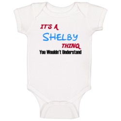 Shelby North Carolina Thing You Would Not Understand Baby One Piece Shelby North Carolina Thing You Would Not Understand Baby One Piece