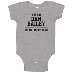 Dan Bailey On My Fantasy Football Team Dallas Player Fan Baby One Piec Dan Bailey On My Fantasy Football Team Dallas Player Fan Baby One Piec