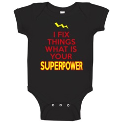 I Fix Things What Is Your Superpower Occupation Baby One Piece I Fix Things What Is Your Superpower Occupation Baby One Piece
