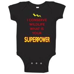 I Conserve Wildlife What Is Your Superpower Occupation Baby One Piece I Conserve Wildlife What Is Your Superpower Occupation Baby One Piece
