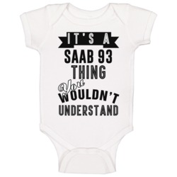 It's A Saab 93 Thing You Wouldn't Understand Cool Car Buff Baby One Pi It's A Saab 93 Thing You Wouldn't Understand Cool Car Buff Baby One Pi
