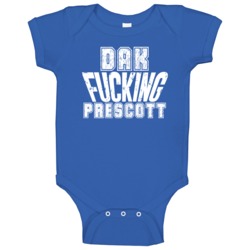 Fcking Dak Prescott Dallas Football Team Favorite Player Fan Baby One Fcking Dak Prescott Dallas Football Team Favorite Player Fan Baby One