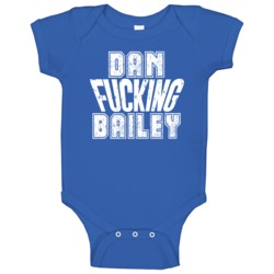 Fcking Dan Bailey Dallas Football Team Favorite Player Fan Baby One Pi Fcking Dan Bailey Dallas Football Team Favorite Player Fan Baby One Pi