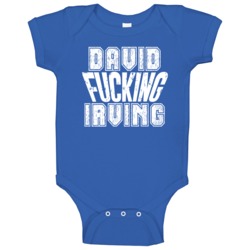 Fcking David Irving Dallas Football Team Favorite Player Fan Baby One Fcking David Irving Dallas Football Team Favorite Player Fan Baby One