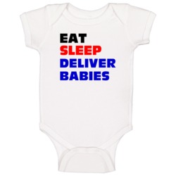 Eat Sleep Deliver Babies Midwife Baby One Piece Eat Sleep Deliver Babies Midwife Baby One Piece