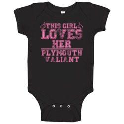This Girl Loves Her Plymouth Valiant Car Enthusiast Baby One Piece This Girl Loves Her Plymouth Valiant Car Enthusiast Baby One Piece
