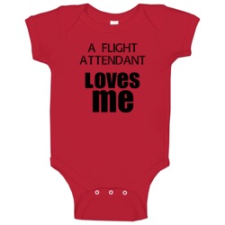 A Flight Attendant Loves Me Occupation Baby One Piece A Flight Attendant Loves Me Occupation Baby One Piece