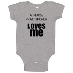 A Nurse Practitioner Loves Me Occupation Baby One Piece A Nurse Practitioner Loves Me Occupation Baby One Piece