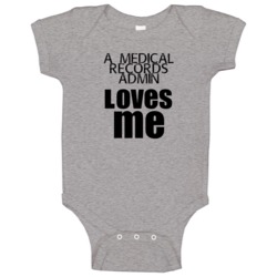 A Medical Records Admin Loves Me Occupation Baby One Piece A Medical Records Admin Loves Me Occupation Baby One Piece