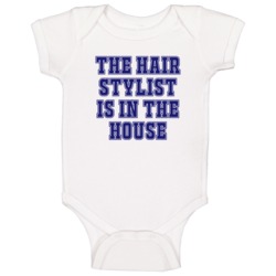 Hair Stylist In The House Funny Party Baby One Piece Hair Stylist In The House Funny Party Baby One Piece