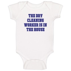 Dry Cleaning Worker In The House Funny Party Baby One Piece Dry Cleaning Worker In The House Funny Party Baby One Piece