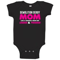 Demolition Derby Mom Louder And Prouder Sport Hobby Cheer Fan Baby One Demolition Derby Mom Louder And Prouder Sport Hobby Cheer Fan Baby One