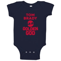 Tom Brady Is A Golden God Football New England Fan Baby One Piece Tom Brady Is A Golden God Football New England Fan Baby One Piece