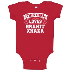 This Girl Loves Granit Xhaka Arsenal Player Baby One Piece This Girl Loves Granit Xhaka Arsenal Player Baby One Piece