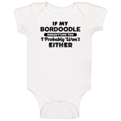 Bordoodle If My Dog Pet Animal Doesn't Like You Funny Baby One Piece Bordoodle If My Dog Pet Animal Doesn't Like You Funny Baby One Piece