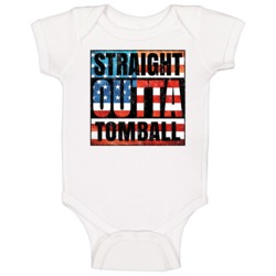 Straight Outta Tomball Texas Usa American City Patriotic Flag Baby One Straight Outta Tomball Texas Usa American City Patriotic Flag Baby One